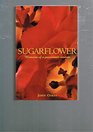 Sugarflower Memoirs of a Passionate Woman