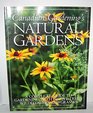 Canadian Gardening's Natural Gardens A Complete Guide to Gardening with Native Trees Wildflowers and Grasses