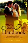The Bridal Party Handbook A Complete Guidebook for All Members of the Bridal Party