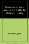 Generous Lives American Catholic Women Today