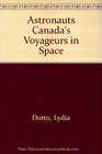 Astronauts Canada's Voyageurs in Space