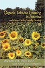 Organic Tobacco Growing in America and Other EarthFriendly Farming