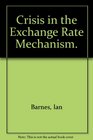 Crisis in the Exchange Rate Mechanism