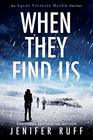 When They Find Us (Agent Victoria Heslin, Bk 3))