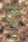Damage and Fracture Mechanics VIII Computer Aided Assessment and Control