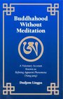 Buddhahood Without Meditation A Visionary Account Known As Refining Apparent Phenomena