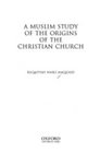 A Muslim Study of the Origins of the Christian Church