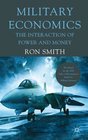 Military Economics The Interaction of Power and Money