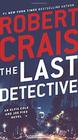The Last Detective An Elvis Cole and Joe Pike Novel
