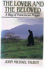The Lover and the Beloved A Way of Franciscan Prayer
