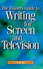 The Insider's Guide to Writing for Screen and Television