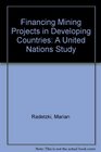 Financing Mining Projects in Developing Countries A United Nations Study