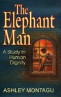 The Elephant Man A Study in Human Dignity