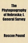 The Phytogeography of Nebraska I General Survey