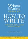 The Writers and Artists Guide to How to Write