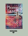 The Pleasure Trap: Mastering the Hidden Force that Undermines Health & Happiness