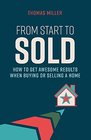 From Start to Sold How to Get Awesome Results When Buying or Selling a Home