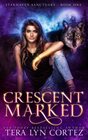 Crescent Marked StarHaven Sanctuary Book One