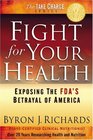 Fight for Your Health: Exposing the FDA's Betrayal of America