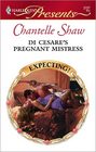Di Cesare's Pregnant Mistress (Expecting!) (Harlequin Presents, No 2727)