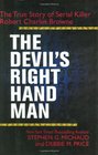 The Devil's RightHand Man The True Story of Serial Killer Robert Charles Browne