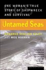 Untamed Seas One Woman's True Story of Shipwreck and Survival