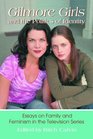 Gilmore Girls and the Politics of Identity Essays on Family and Feminism in the Television Series