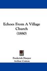 Echoes From A Village Church