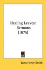 Healing Leaves Sermons