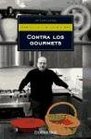 Contra los gourmets