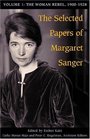The Selected Papers of Margaret Sanger The Woman Rebel 19001928
