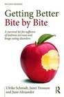 Getting Better Bite by Bite A Survival Kit for Sufferers of Bulimia Nervosa and Binge Eating Disorders