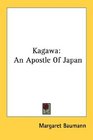 Kagawa An Apostle Of Japan