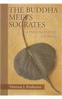 The Buddha Meets Socrates A Philosophical Journal