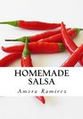 Homemade Salsa: Salsa Recipes, Salsa Mix, Fresh Salsa and Recipes for Salsa (Reader's Choice Edition)