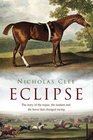 Eclipse The Horse That Changed Racing History Forever