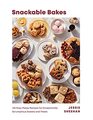 Snackable Bakes 100 EasyPeasy Recipes for Exceptionally Scrumptious Sweets and Treats