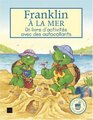 Franklin va  la mer  Un livre d'activits avec des autocollants