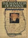 ManEater of Punanai A Journey of Discovery to the Jungles of Old Ceylon