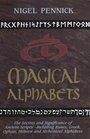 Magical Alphabets: The Secrets and Significance of Ancient Scripts -- Including Runes, Greek, Ogham, Hebrew and Alchemical Alphabets