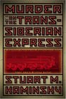 Murder on the Trans-Siberian Express (Porfiry Rostnikov, Bk 14)