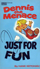 Dennis the Menace:  Just for Fun
