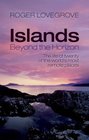 Islands Beyond the Horizon The life of twenty of the world's most remote places