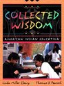 Collected Wisdom American Indian Education