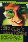 The Shy Guy's Guide To Dating  The Best Places to Meet Women the Ten Best Pickup Lines How to Tell if She Likes You Eleven Women to Avoid Do's an  e What Girls Sayand What They Really Mean