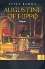 Augustine of Hippo A Biography Revised Edition with a New Epilogue