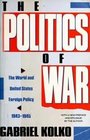 THE POLITICS OF WAR  THE WORLD
