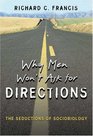 Why Men Won't Ask for Directions  The Seductions of Sociobiology