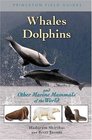 Whales Dolphins and Other Marine Mammals of the World