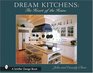 Dream Kitchens The Heart of the Home